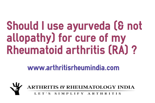 Should I try Ayurveda for curing my rheumatoid arthritis ?