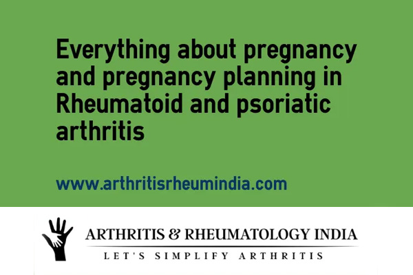 Rheumatoid, psoriatic arthritis & pregnancy : All queries answered